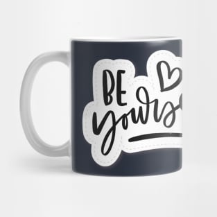 Motivaional quote Be Yourself T-Shirt Sticker Hoodie Mug Mug